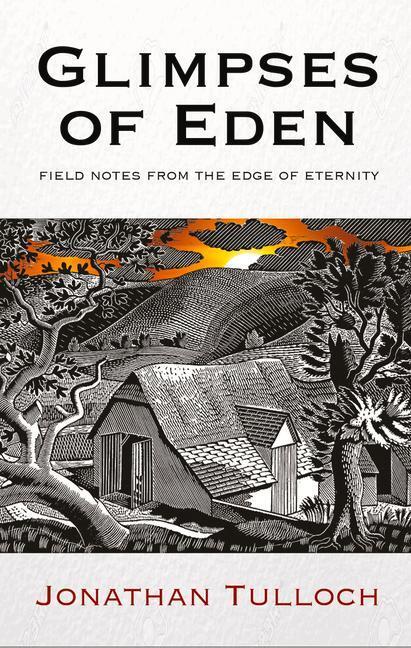 Cover: 9780232533804 | Glimpses of Eden: Field Notes from the Edge of Eternity | Tulloch