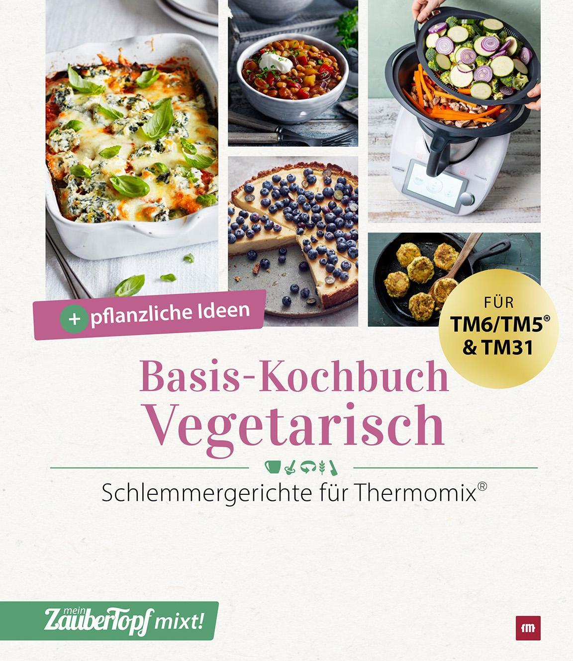 Cover: 9783964172402 | mein ZauberTopf mixt! Basis-Kochbuch Vegetarisch | Buch | 260 S.