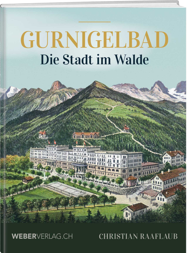 Cover: 9783038181866 | Gurnigelbad | Die Stadt im Walde | Christian Raaflaub | Buch | Deutsch