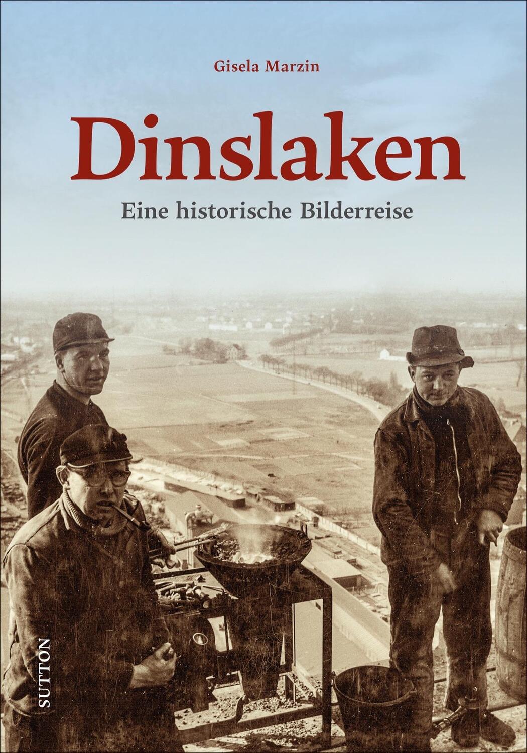 Cover: 9783963030765 | Dinslaken | Eine historische Bilderreise | Gisela M. Marzin | Buch