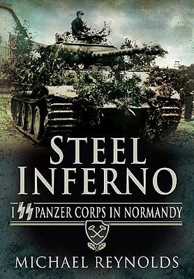 Cover: 9781848840010 | Steel Inferno: I SS Panzer Corps in Normandy | Michael Reynolds | Buch