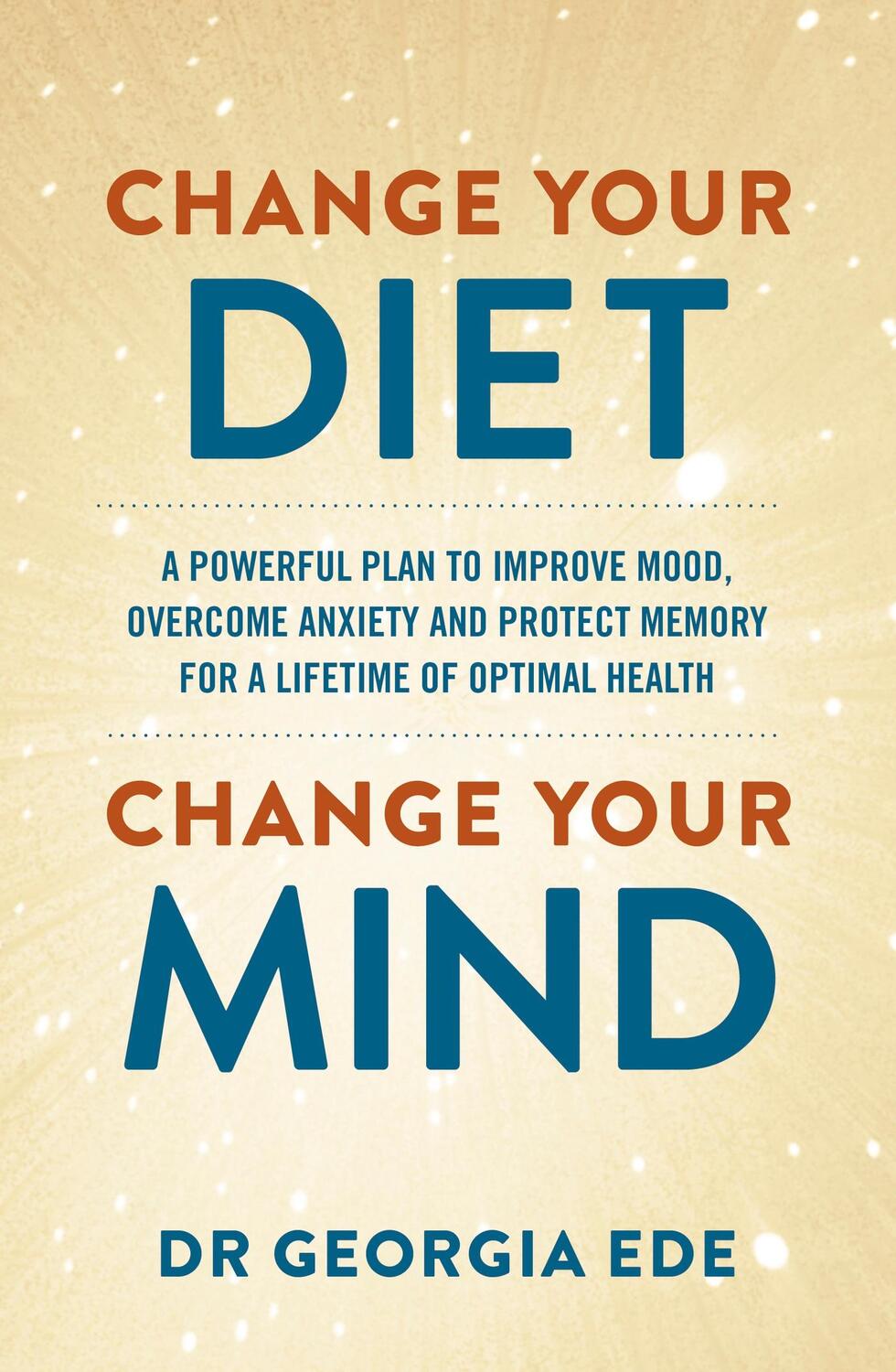 Cover: 9781399709125 | Change Your Diet, Change Your Mind | Dr Georgia Ede | Taschenbuch