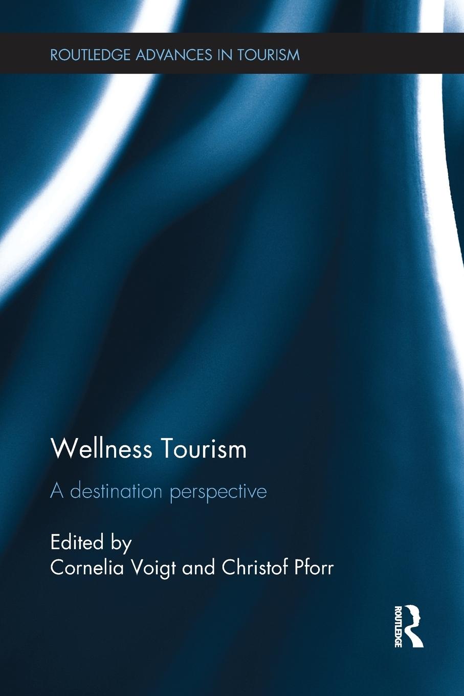 Cover: 9781138082007 | Wellness Tourism | A Destination Perspective | Cornelia Voigt (u. a.)