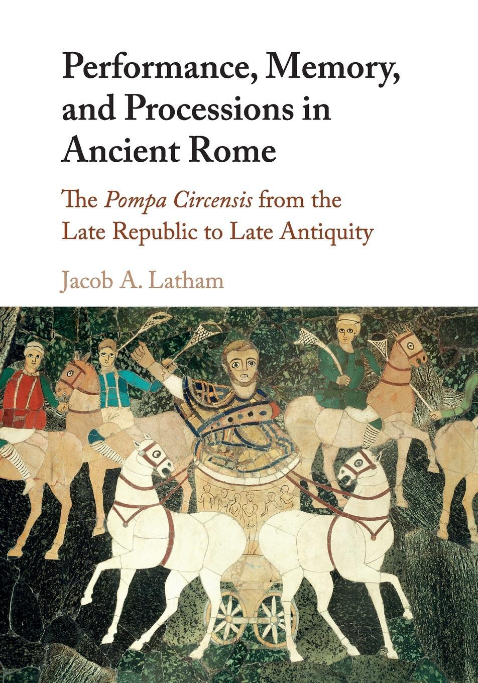 Cover: 9781107576667 | Performance, Memory, and Processions in Ancient Rome | Jacob A. Latham
