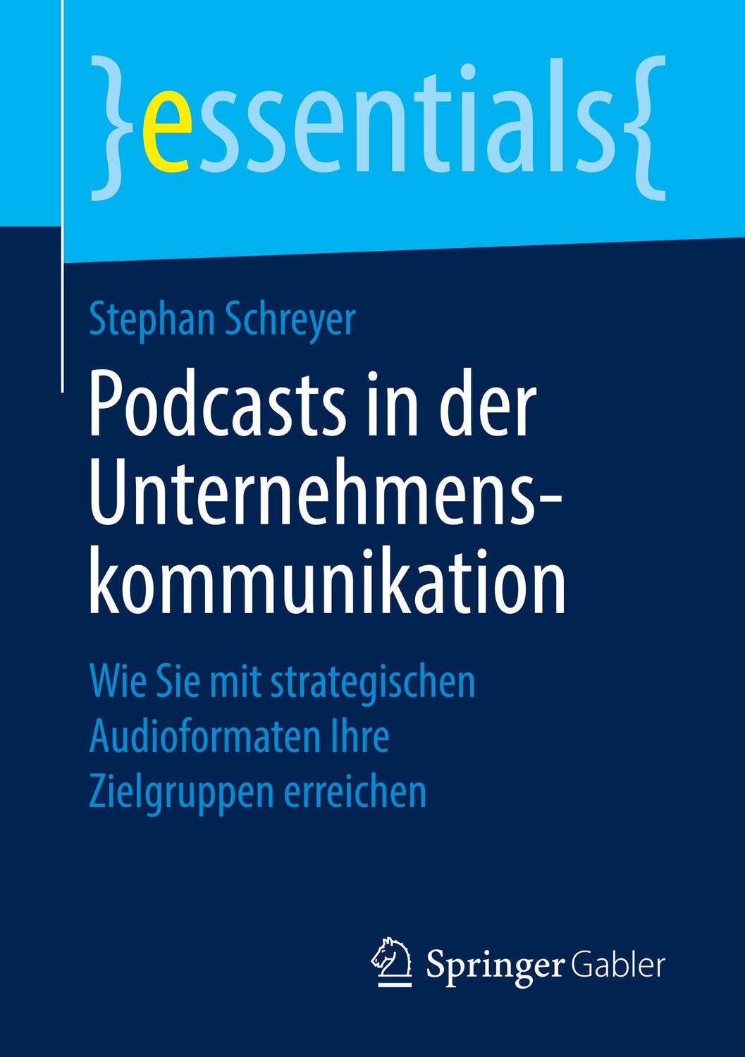Cover: 9783658257033 | Podcasts in der Unternehmenskommunikation | Stephan Schreyer | Buch