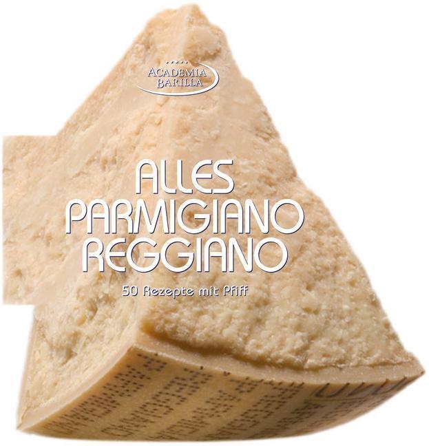 Cover: 9788863121711 | Alles Parmigiano Reggiano | 50 Rezepte mit Pfiff, Konturgestanzt