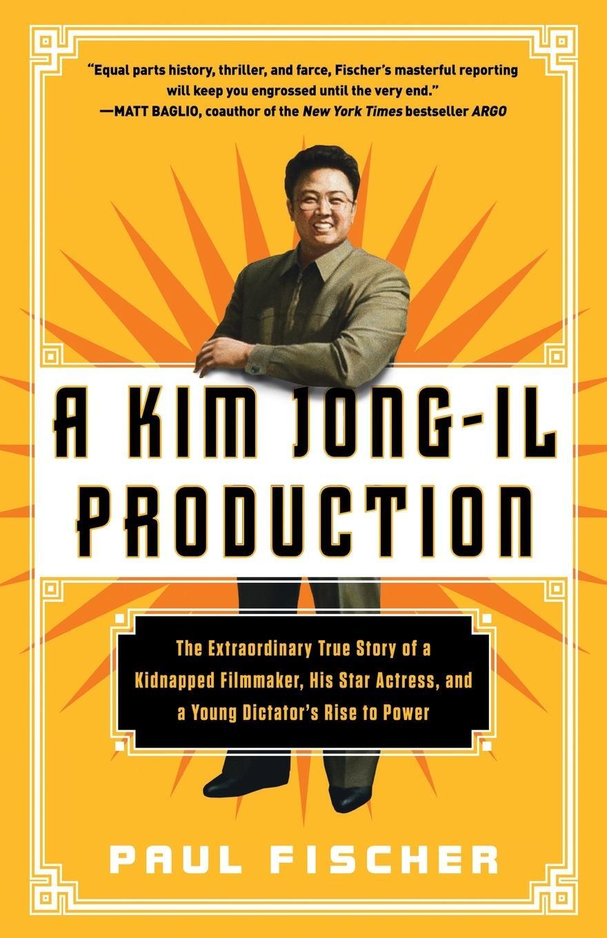 Cover: 9781250054272 | Kim Jong-Il Production | Paul Fischer | Taschenbuch | Paperback | 2015