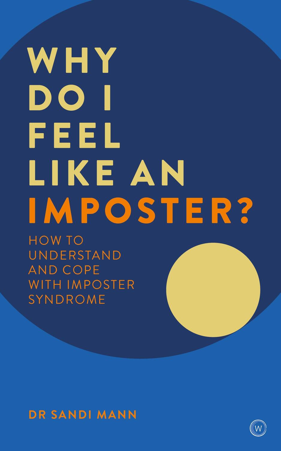 Cover: 9781786782182 | Why Do I Feel Like an Imposter? | Dr. Sandi Mann | Taschenbuch | 2019