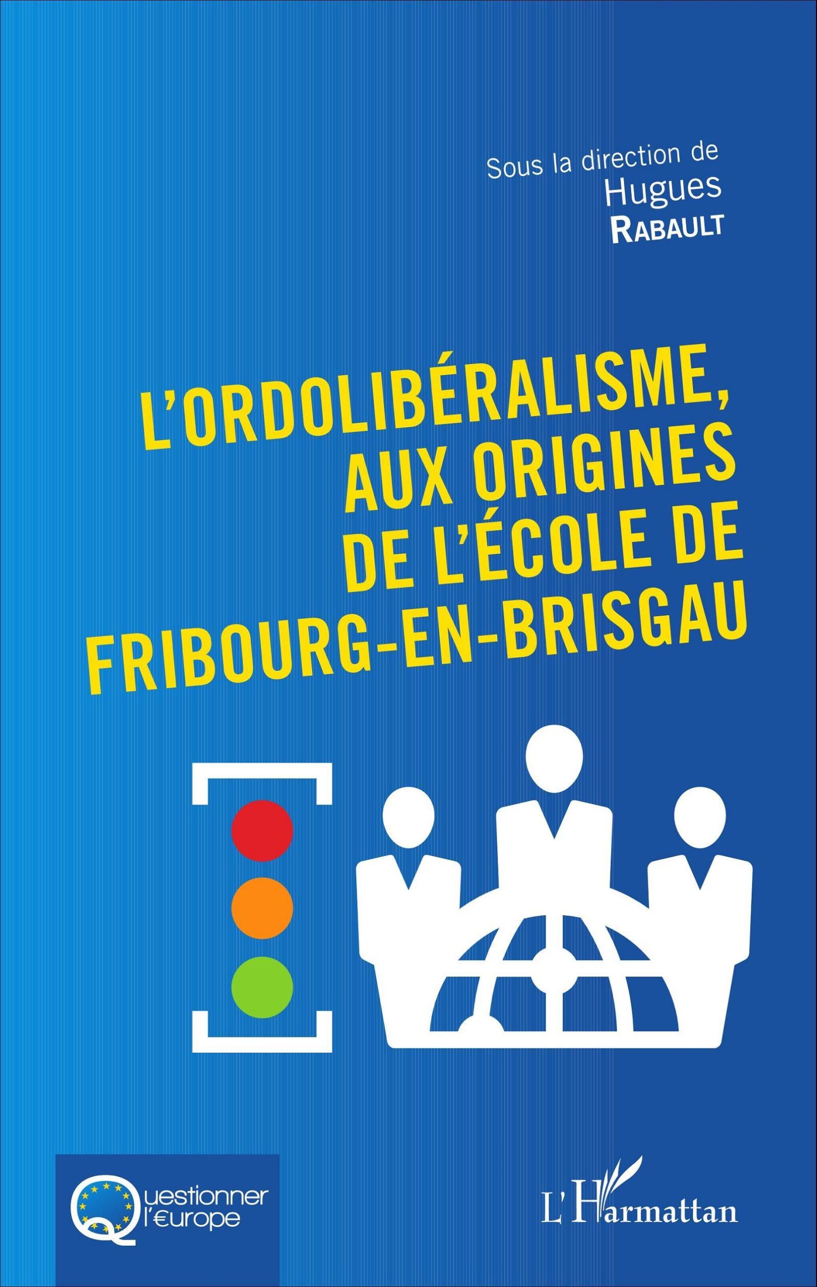 Cover: 9782343091204 | L'Ordolibéralisme, aux origines de l'École de Fribourg-En-Brisgau