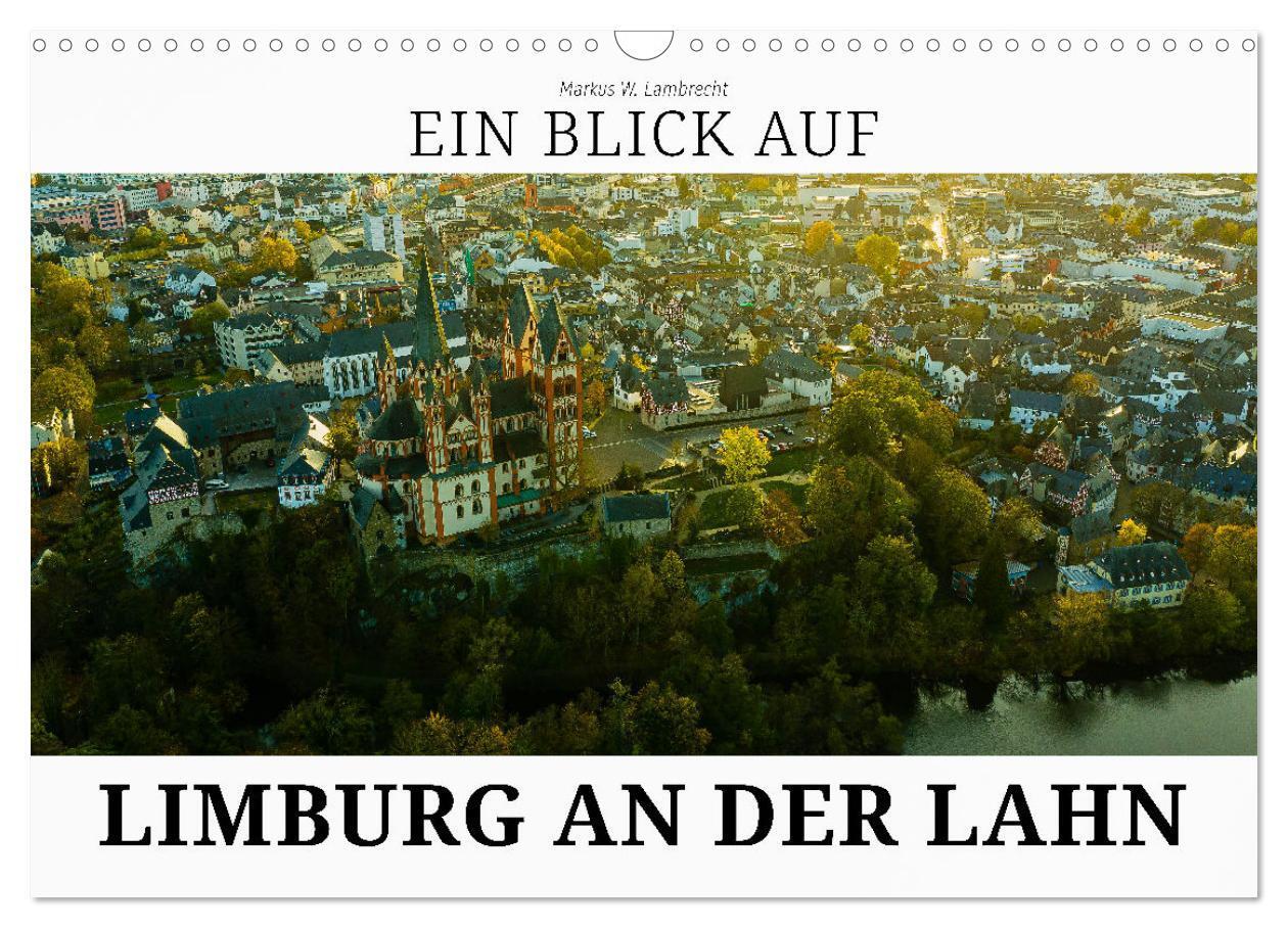 Cover: 9783675592315 | Ein Blick auf Limburg an der Lahn (Wandkalender 2024 DIN A3 quer),...