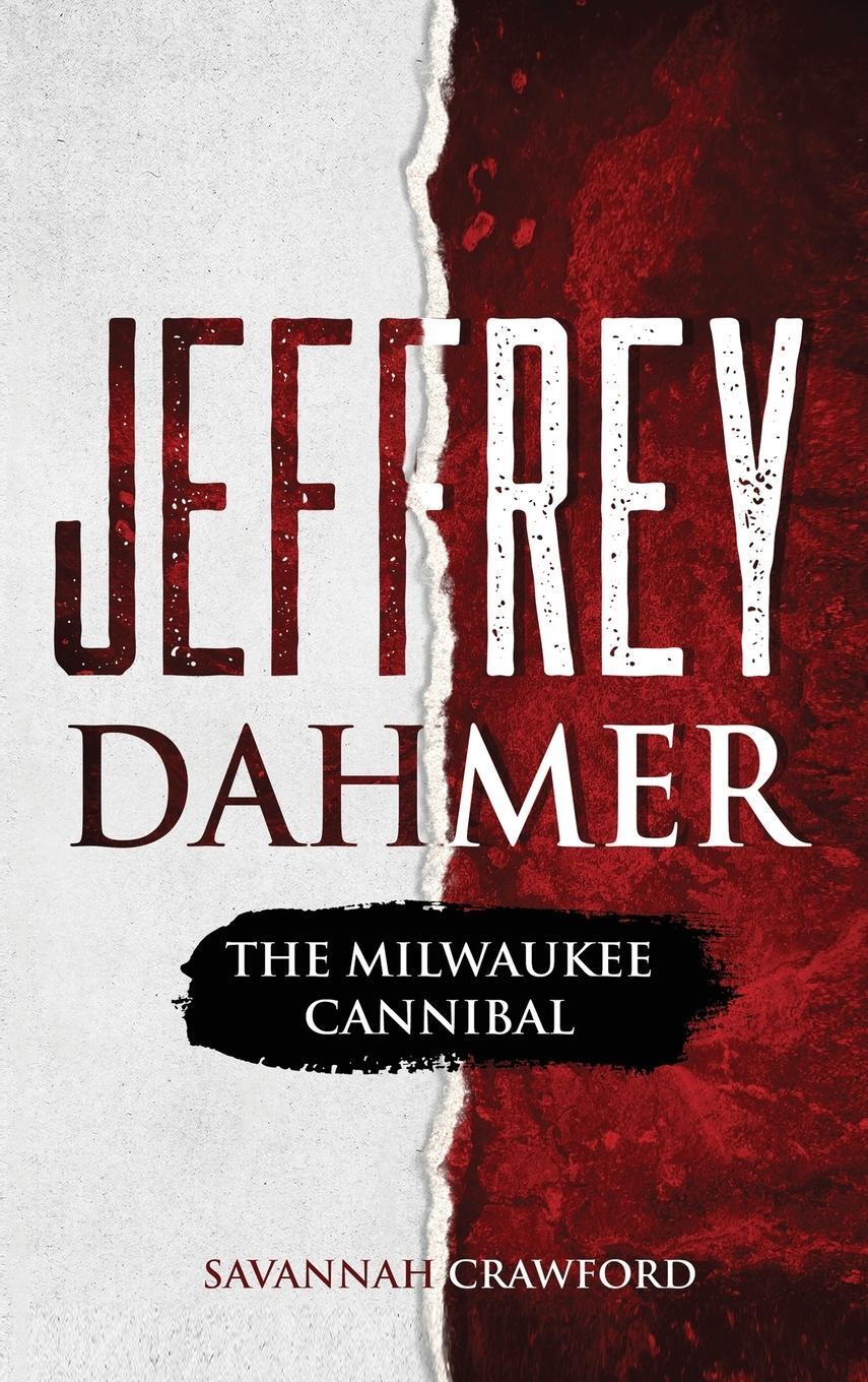 Cover: 9781922346377 | Jeffrey Dahmer | The Milwaukee Cannibal | Savannah Crawford | Buch