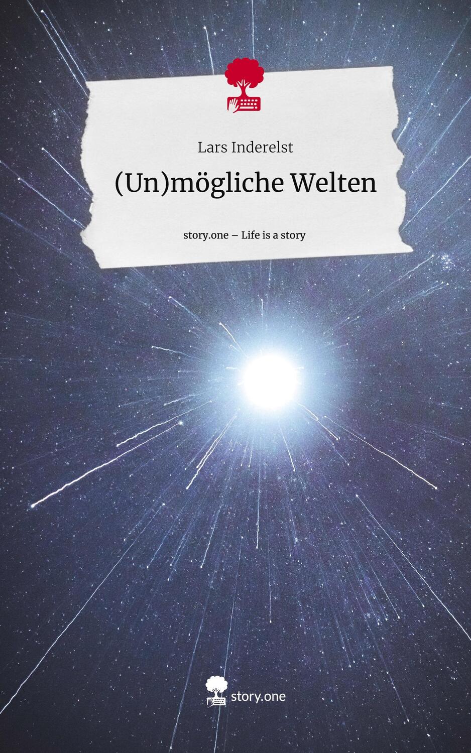 Cover: 9783710891694 | (Un)mögliche Welten. Life is a Story - story.one | Lars Inderelst