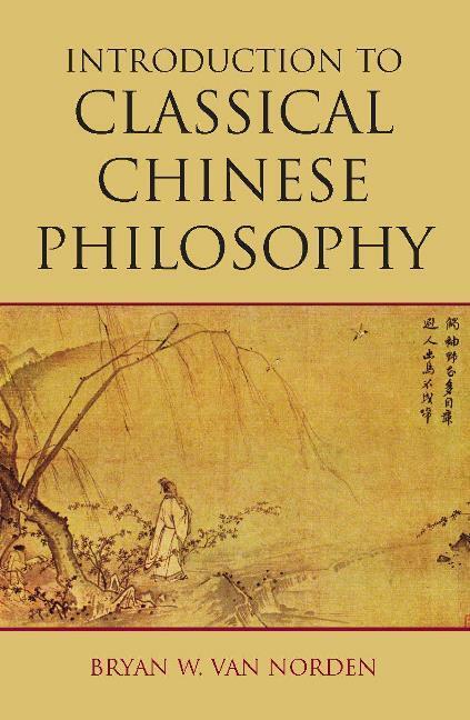Cover: 9781603844680 | Introduction to Classical Chinese Philosophy | Bryan W. Van Norden