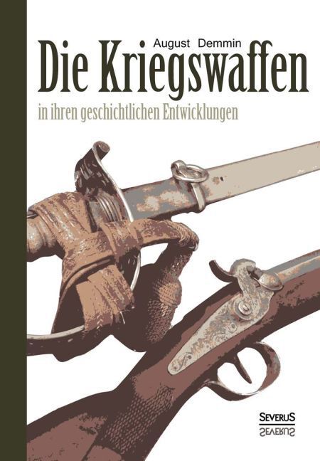 Cover: 9783958011359 | Die Kriegswaffen in ihren geschichtlichen Entwicklungen | Demmin