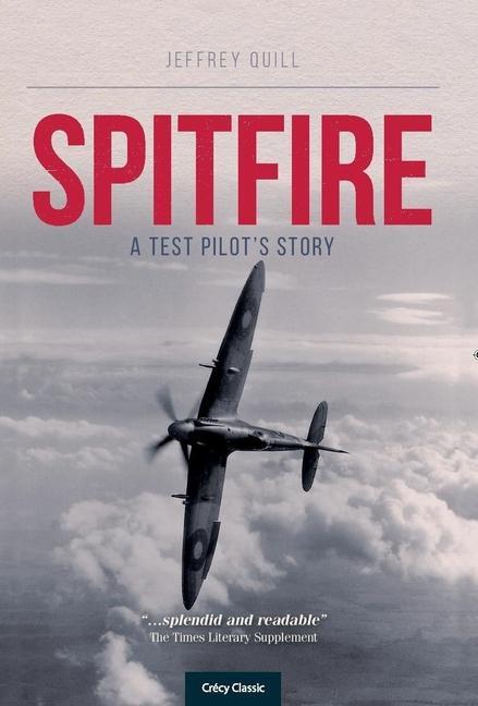 Cover: 9781910809303 | Spitire - A Test Pilots Story | Jeffery Quill | Taschenbuch | Englisch