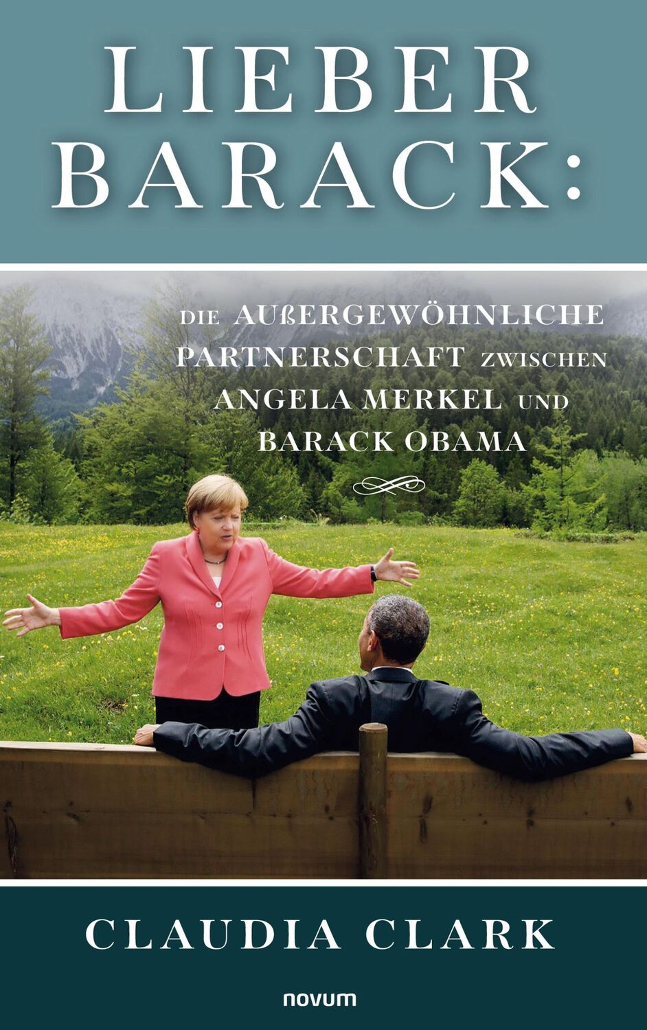 Cover: 9783991078289 | Lieber Barack: Die außergewöhnliche Partnerschaft zwischen Angela...