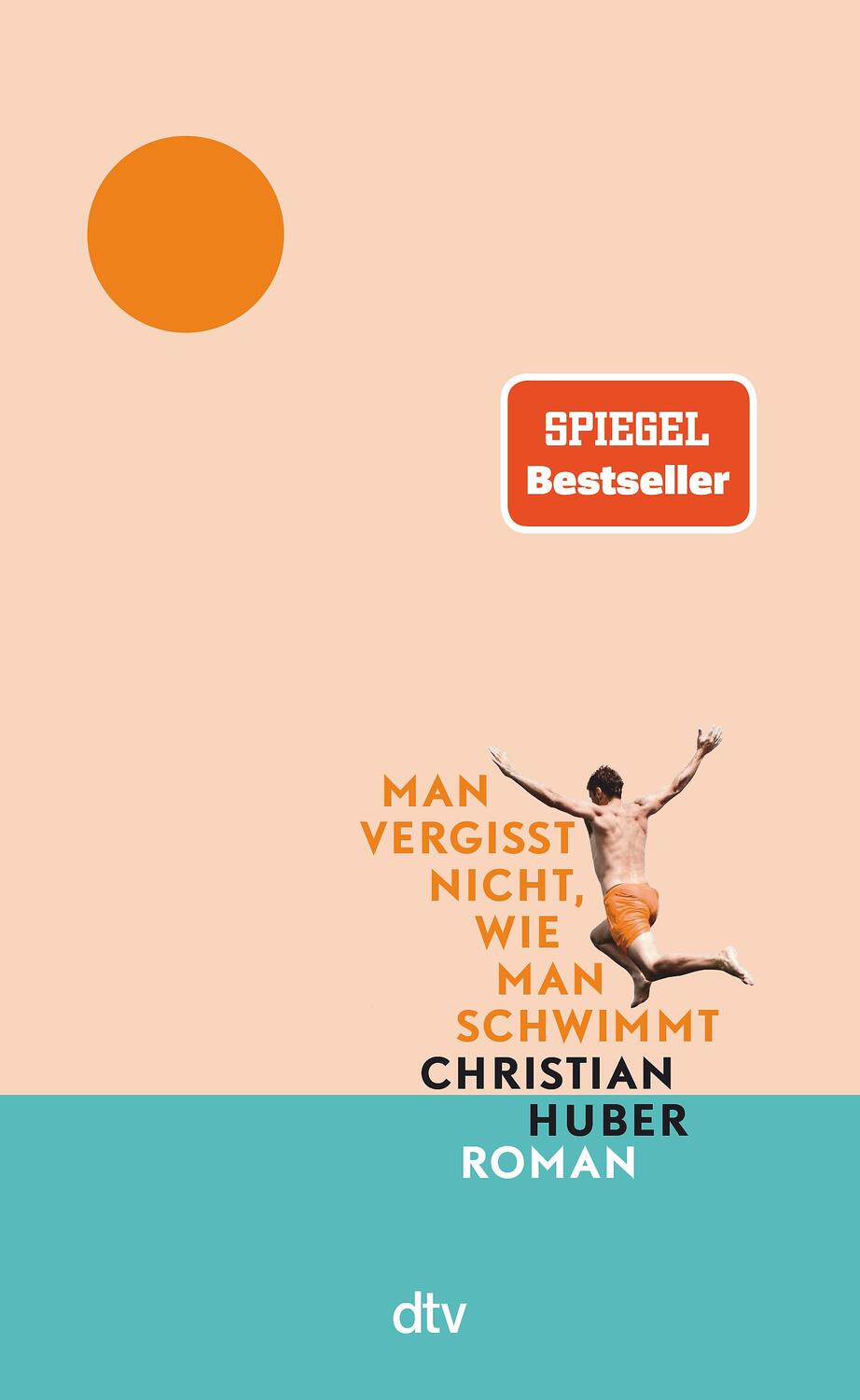 Cover: 9783423289986 | Man vergisst nicht, wie man schwimmt | Christian Huber | Buch | 2022
