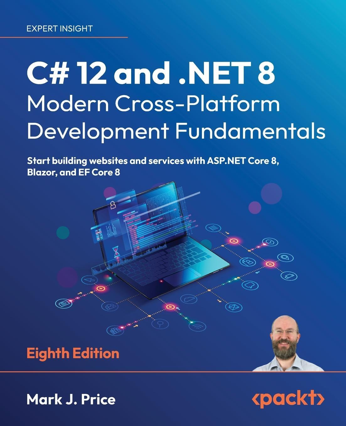 Cover: 9781837635870 | C# 12 and .NET 8 - Modern Cross-Platform Development Fundamentals -...