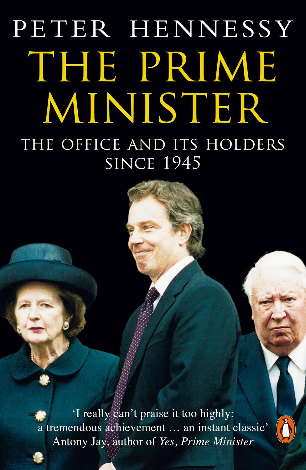 Cover: 9780140283938 | The Prime Minister | The Office And Its Holders Since 1945 | Hennessy