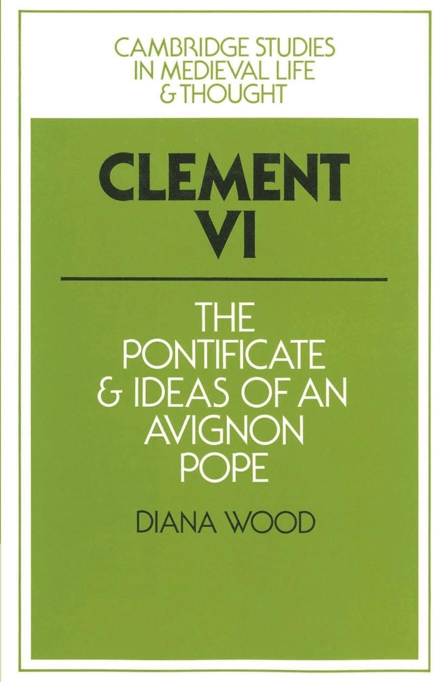 Cover: 9780521894111 | Clement VI | The Pontificate and Ideas of an Avignon Pope | Buch