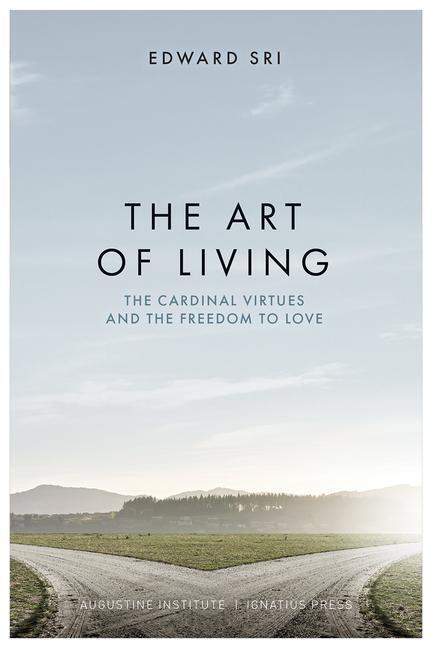 Cover: 9781950939268 | The Art of Living | The Cardinal Virtues and the Freedom to Love | Sri