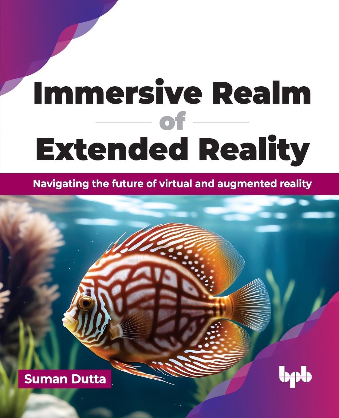 Cover: 9789355517227 | Immersive Realm of Extended Reality | Suman Dutta | Taschenbuch | 2024