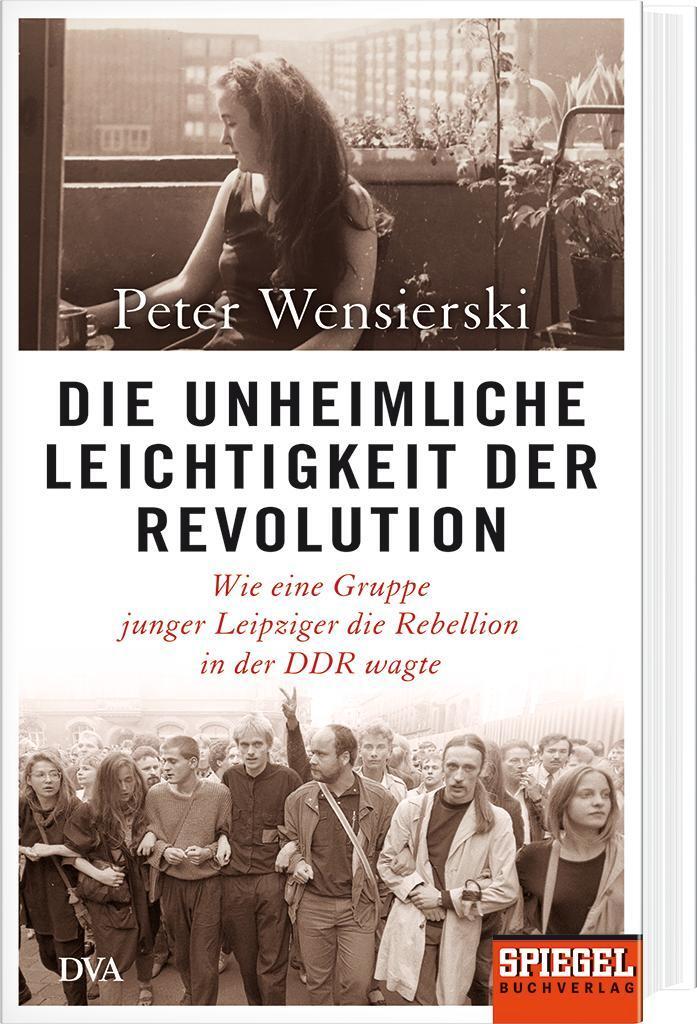 Bild: 9783421047519 | Die unheimliche Leichtigkeit der Revolution | Peter Wensierski | Buch