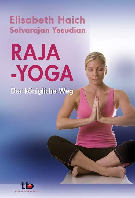 Cover: 9783894273873 | Raja-Yoga | Der königliche Weg | Elisabeth Haich (u. a.) | Taschenbuch