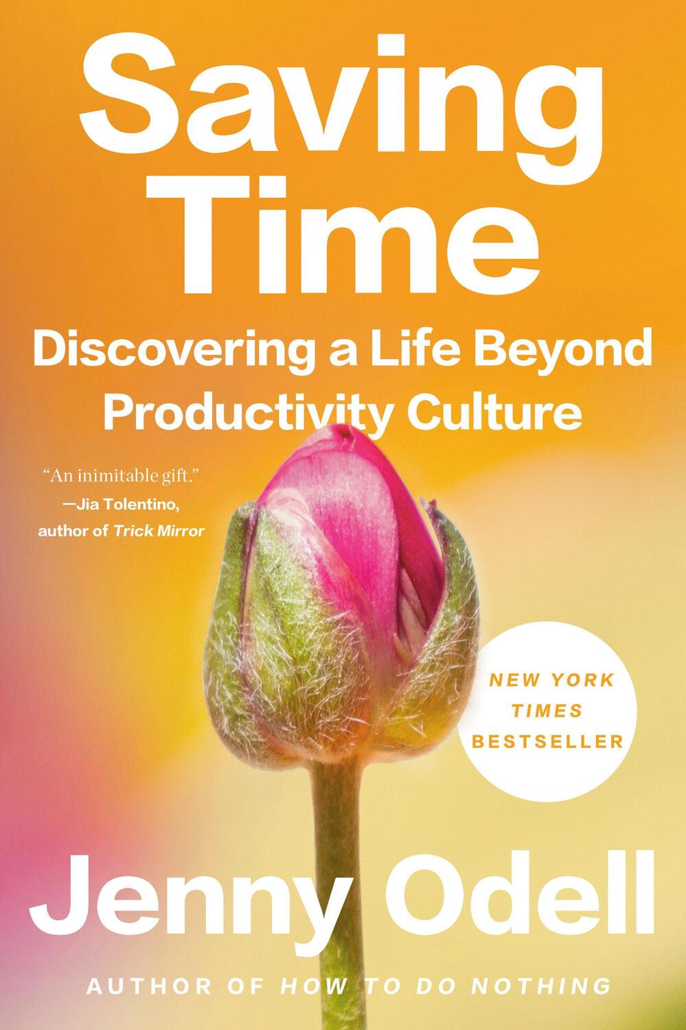 Cover: 9780593242728 | Saving Time | Discovering a Life Beyond Productivity Culture | Odell