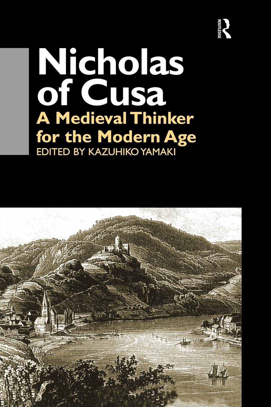 Cover: 9781138871304 | Nicholas of Cusa | A Medieval Thinker for the Modern Age | Yamaki