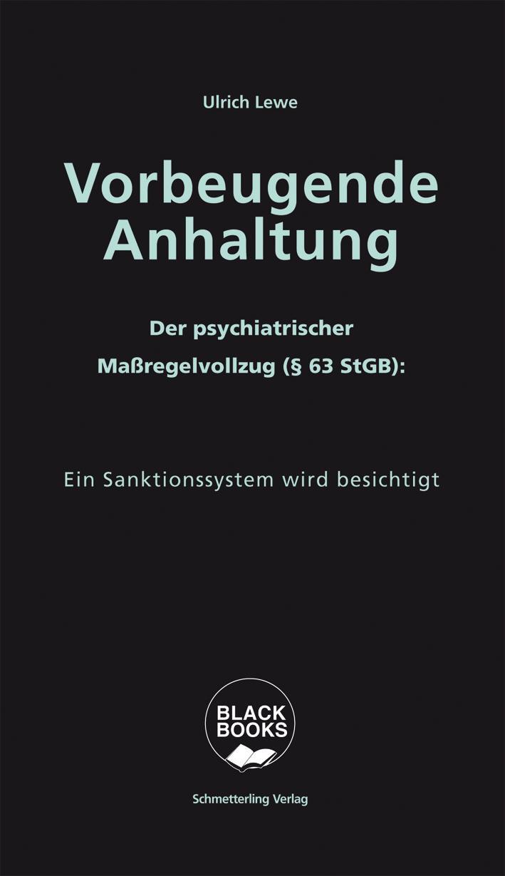 Cover: 9783896570383 | Vorbeugende Anhaltung | Ulrich Lewe | Taschenbuch | Black books | 2022