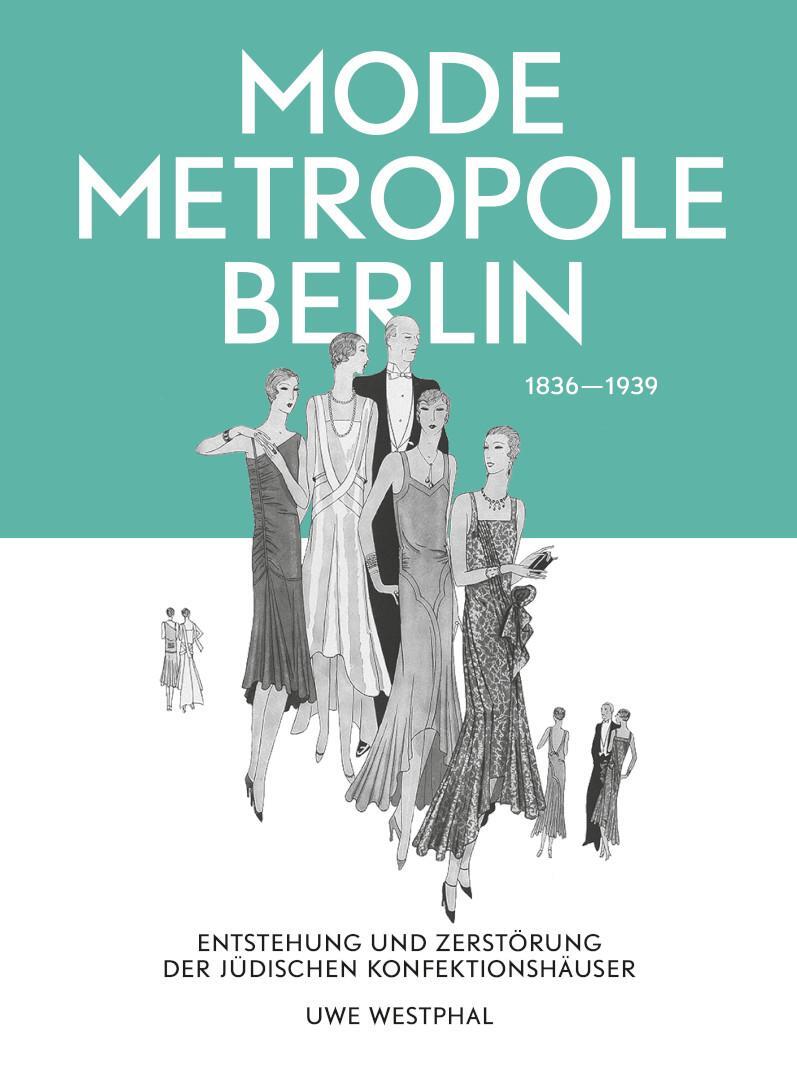 Cover: 9783894878054 | Modemetropole Berlin 1836 - 1939 | Uwe Westphal | Buch | 272 S. | 2019