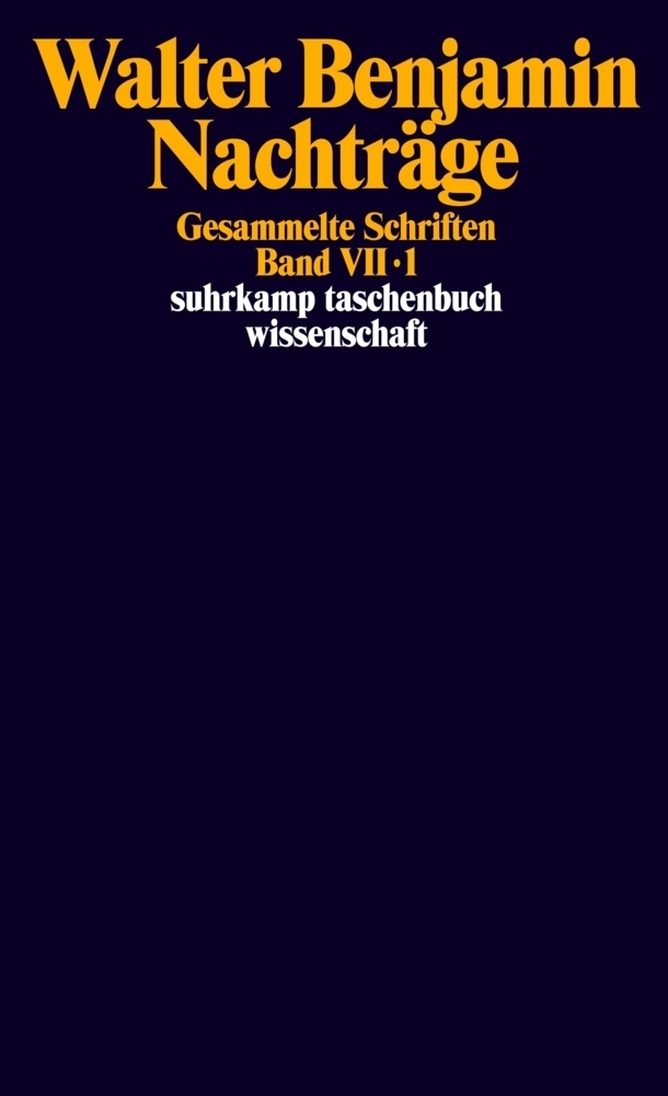Cover: 9783518285374 | Gesammelte Schriften. Bd.7 | Nachträge, 2 Teilbde. | Walter Benjamin