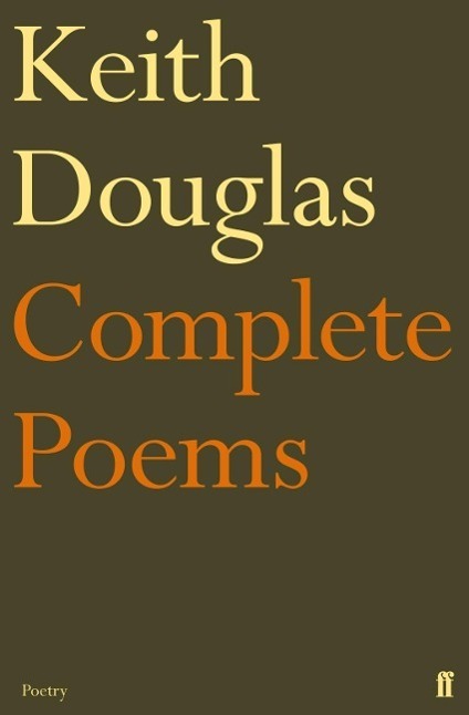 Cover: 9780571276714 | Keith Douglas: The Complete Poems | Keith Douglas | Taschenbuch | 2011