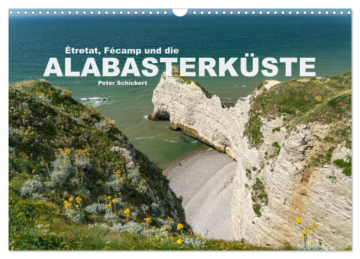 Cover: 9783435002405 | Etretat, Fecamp und die Alabasterküste (Wandkalender 2025 DIN A3...