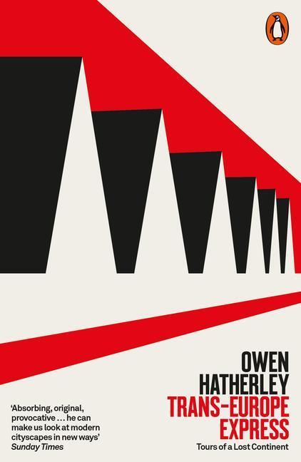 Cover: 9780141991573 | Trans-Europe Express | Tours of a Lost Continent | Owen Hatherley