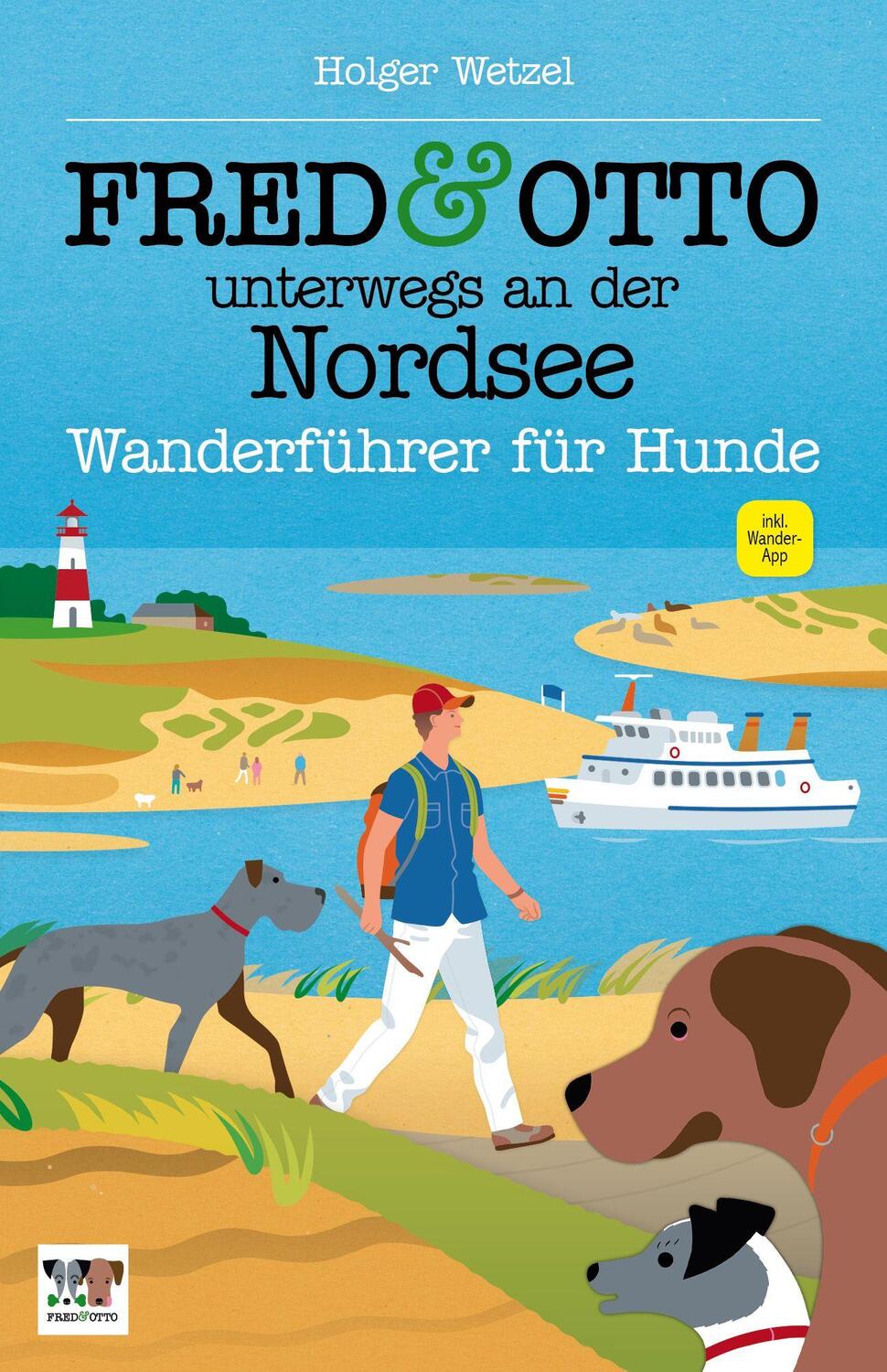 Cover: 9783956930164 | FRED & OTTO unterwegs an der Nordsee | Wanderführer für Hunde | Wetzel
