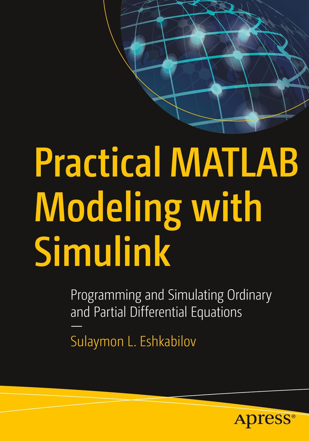 Cover: 9781484257982 | Practical MATLAB Modeling with Simulink | Sulaymon L Eshkabilov | Buch