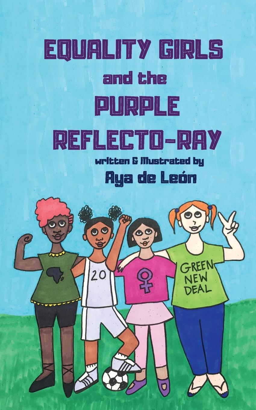 Cover: 9781734910605 | Equality Girls and the Purple Reflecto-Ray | Aya de León | Taschenbuch