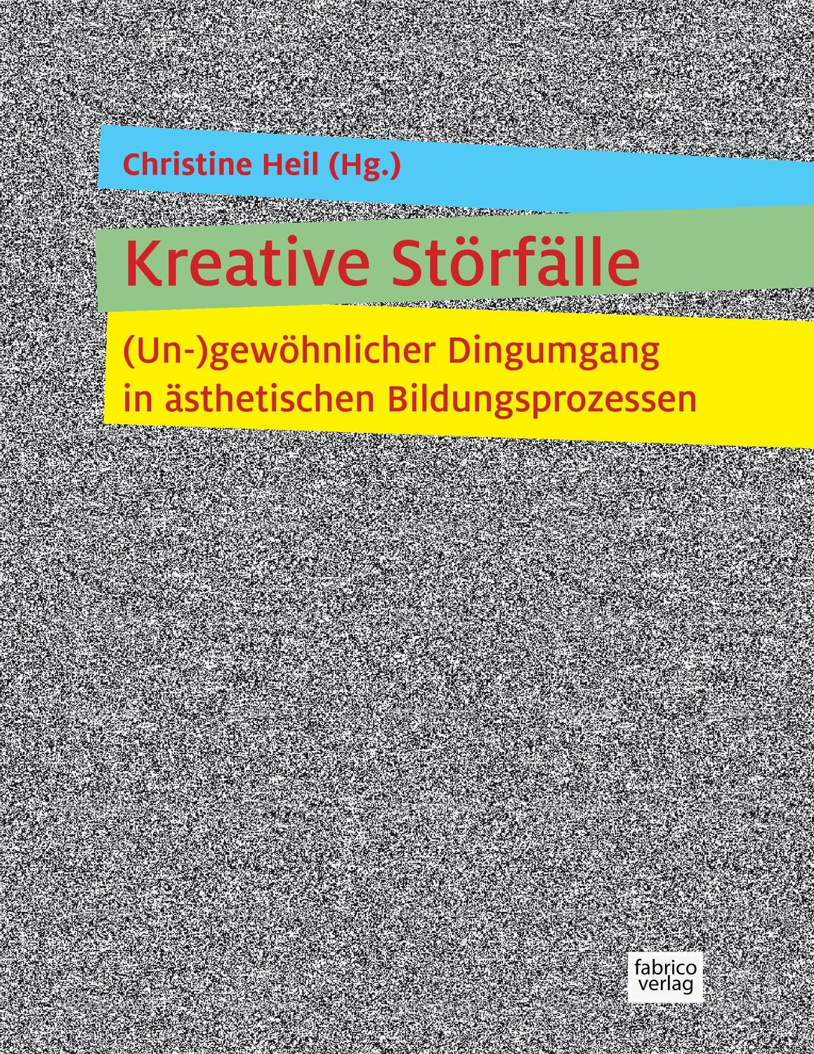Cover: 9783946320029 | Kreative Störfälle | Christine Heil | Taschenbuch | Paperback | 2015
