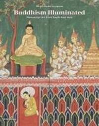Cover: 9780712352062 | Buddhism Illuminated | Manuscript Art in Southeast Asia | May (u. a.)