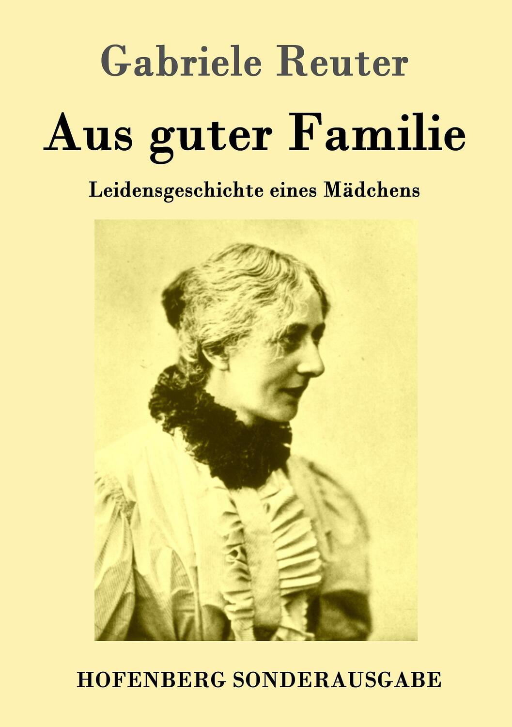 Cover: 9783843084512 | Aus guter Familie | Leidensgeschichte eines Mädchens | Gabriele Reuter