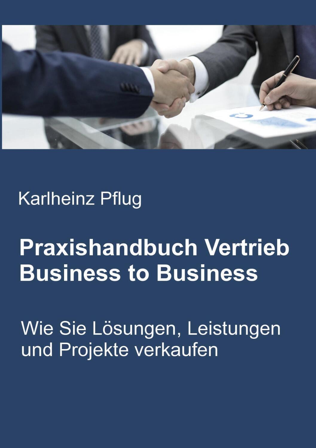 Cover: 9783748191858 | Praxishandbuch Vertrieb Business to Business | Karlheinz Pflug | Buch