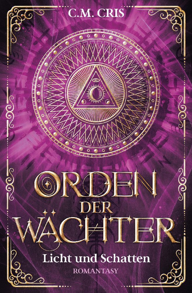 Cover: 9783384163974 | Orden der Wächter | Licht und Schatten | C.M. CRIS | Taschenbuch