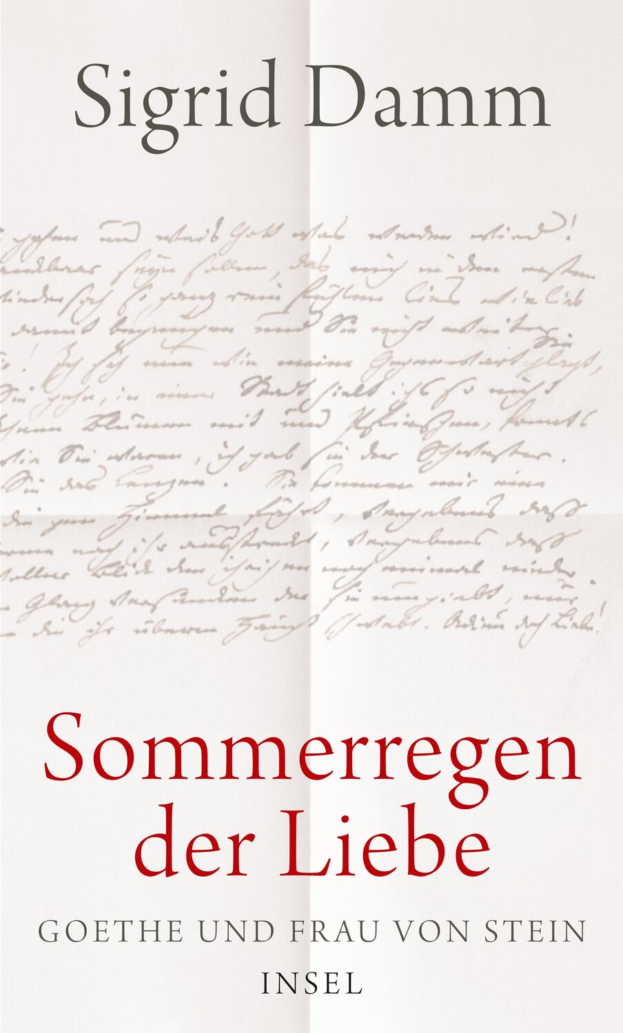 Cover: 9783458176442 | »Sommerregen der Liebe« | Goethe und Frau von Stein | Sigrid Damm