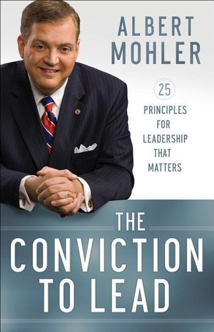 Cover: 9780764211256 | The Conviction to Lead - 25 Principles for Leadership That Matters