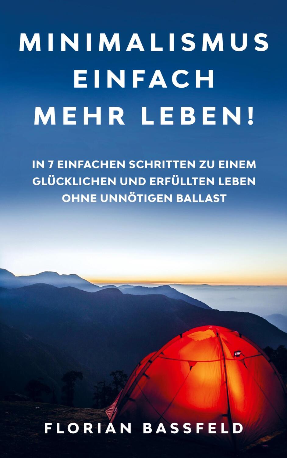 Cover: 9789403618401 | Minimalismus: Einfach mehr Leben! | Florian Bassfeld | Taschenbuch