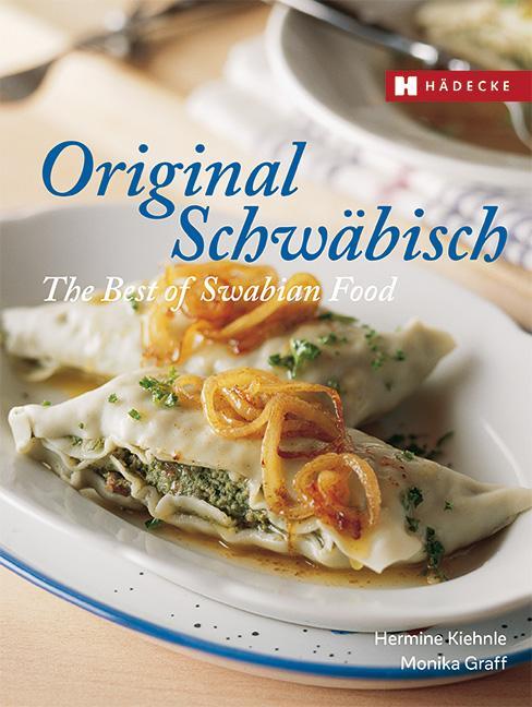 Cover: 9783775007962 | Original Schwäbisch - The Best of Swabian Food | Kiehnle (u. a.)
