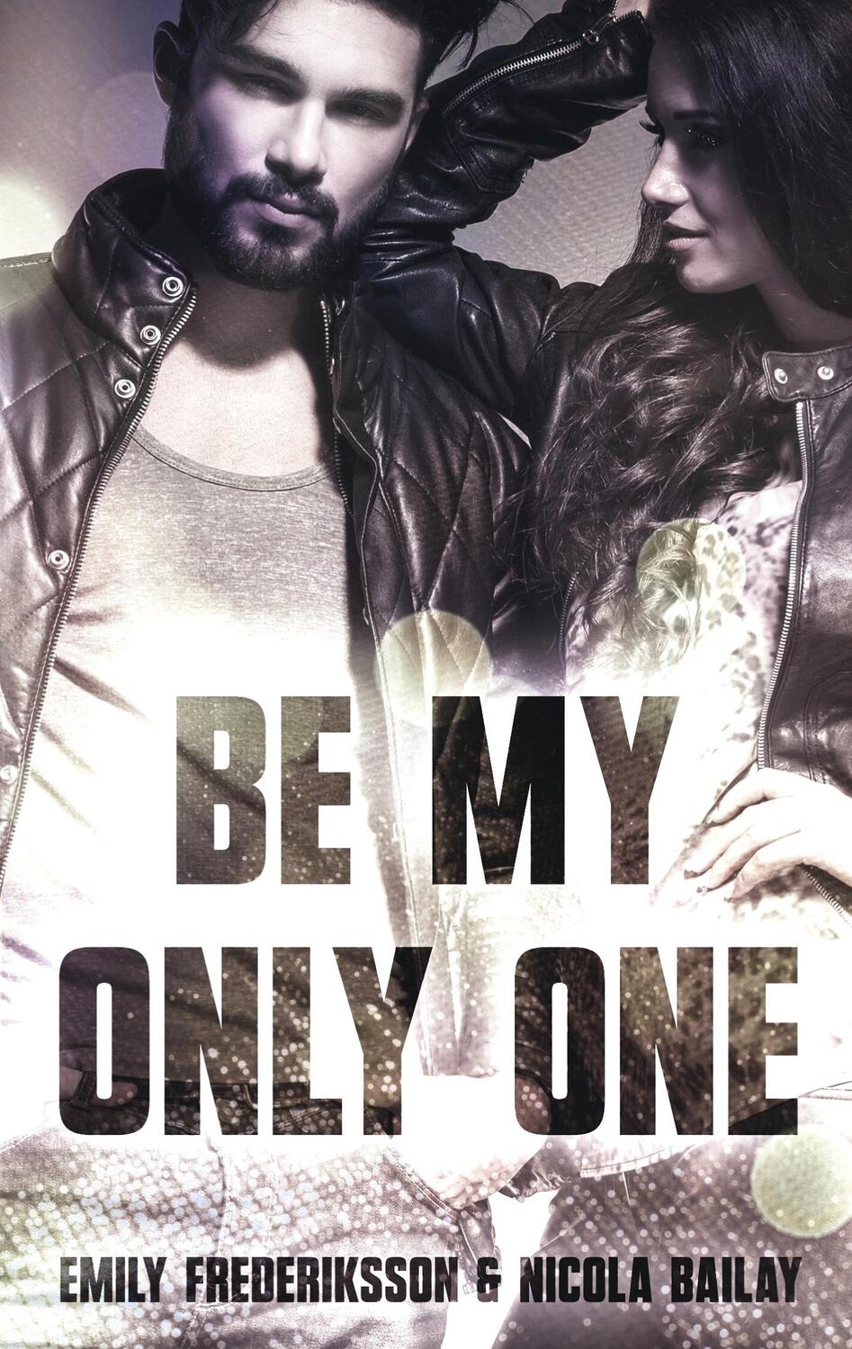 Cover: 9783755784791 | Be my only one | Emily Frederiksson (u. a.) | Taschenbuch