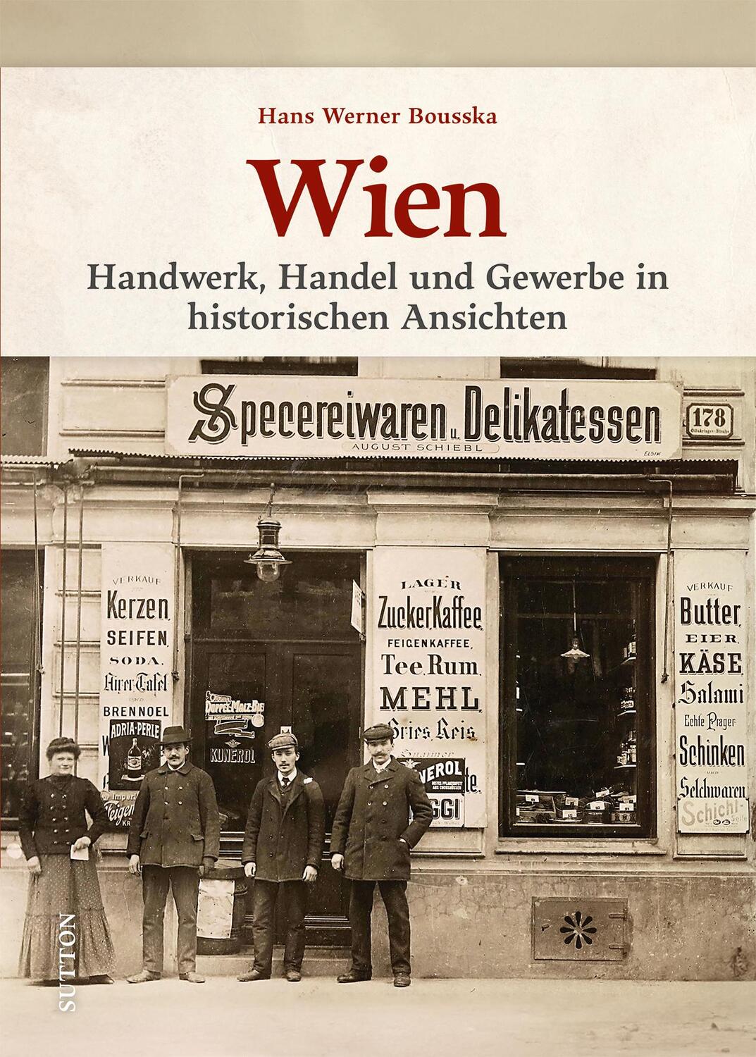Cover: 9783963034770 | Wien | Handwerk, Handel und Gewerbe in historischen Ansichten | Buch